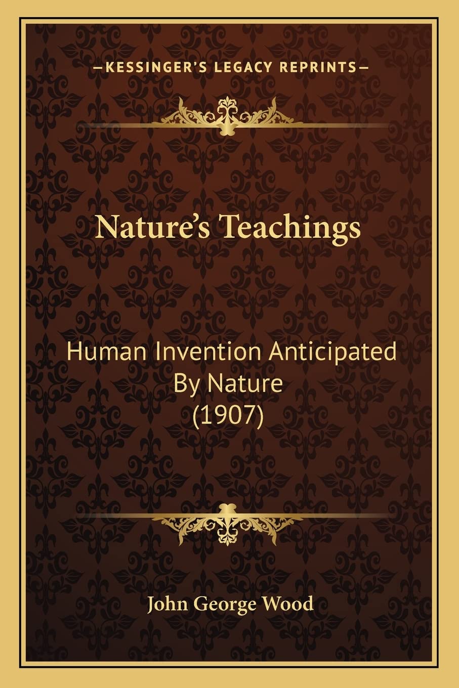 Nature's Teachings: Human Invention Anticipated By Nature (1907) Contemporary literature