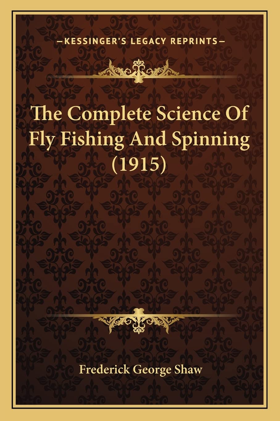 The Complete Science Of Fly Fishing And Spinning (1915) Contemporary literature