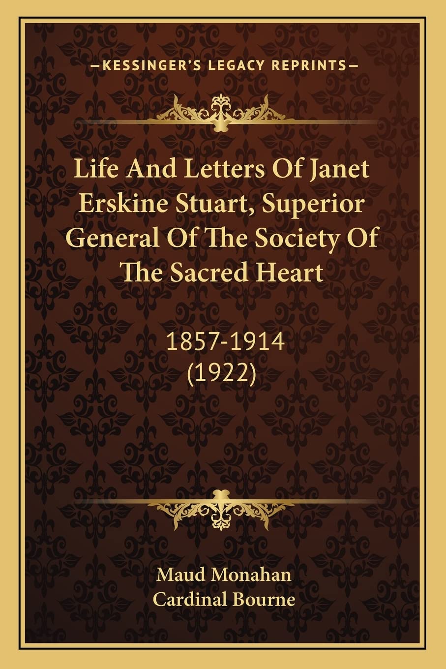 Life And Letters Of Janet Erskine Stuart, Superior General Of The Society Of The Sacred Heart: 1857-1914 (1922) Contemporary literature Books