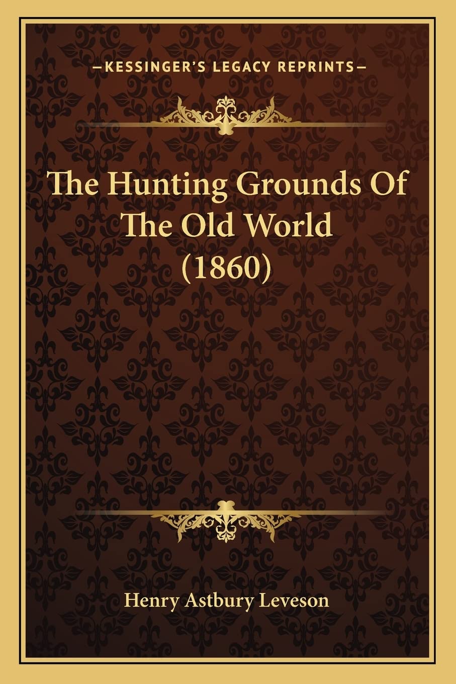 The Hunting Grounds Of The Old World (1860) Contemporary literature