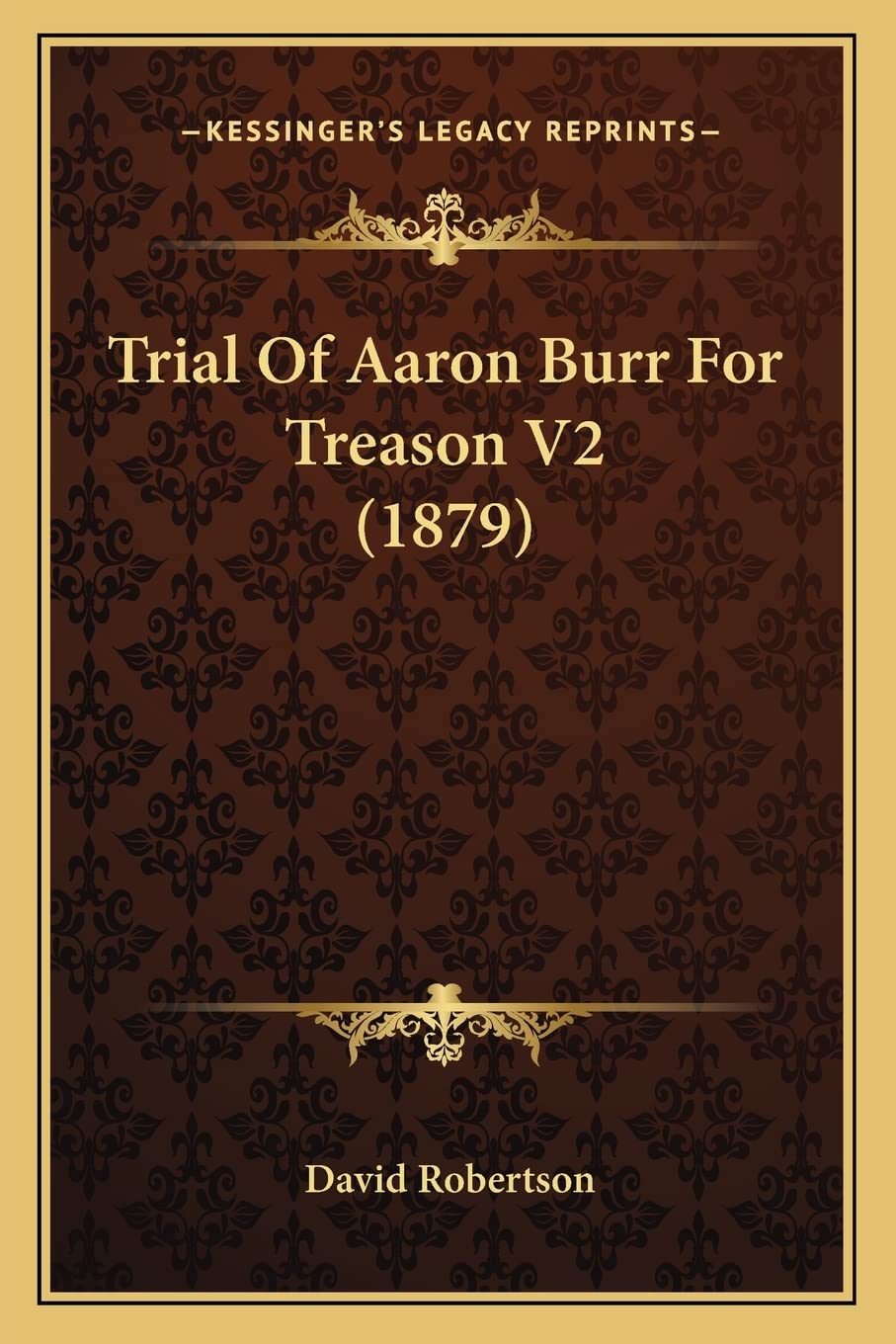 Trial Of Aaron Burr For Treason V2 (1879) Law