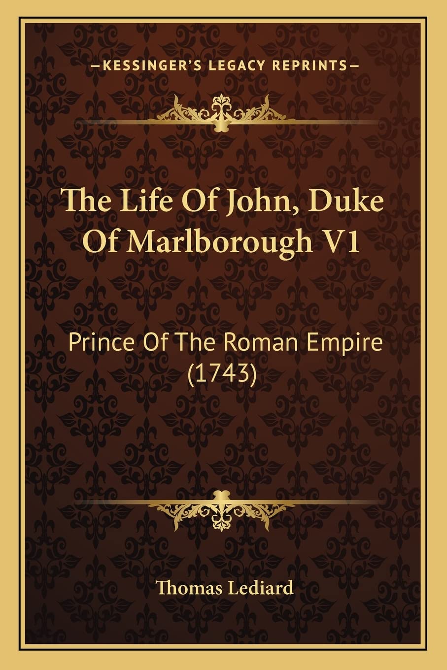 The Life Of John, Duke Of Marlborough V1: Prince Of The Roman Empire (1743) Contemporary literature Books