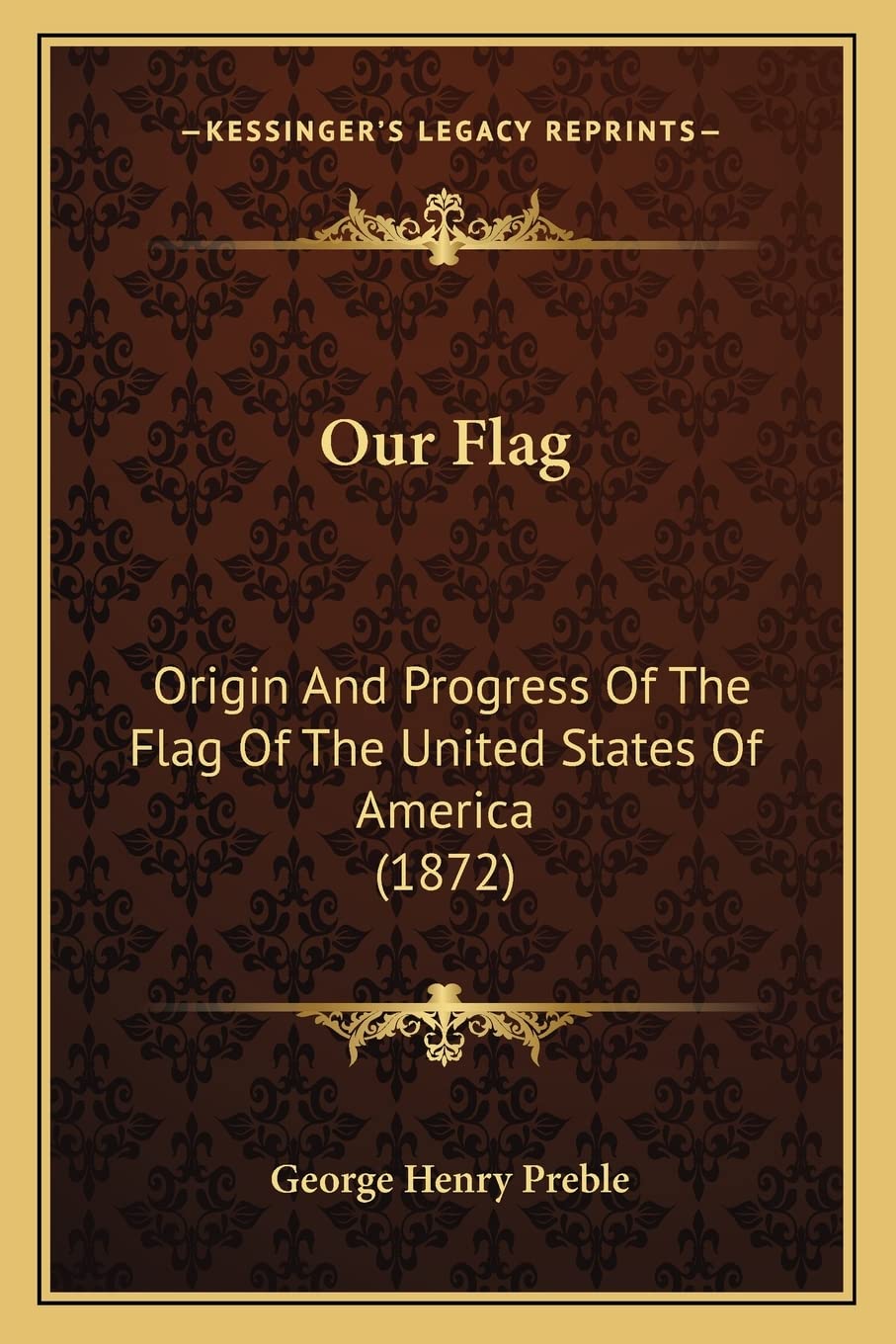 Our Flag: Origin And Progress Of The Flag Of The United States Of America (1872) Contemporary literature Books