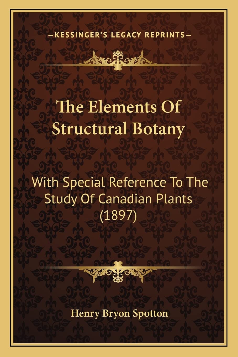 The Elements Of Structural Botany: With Special Reference To The Study Of Canadian Plants (1897) Contemporary literature
