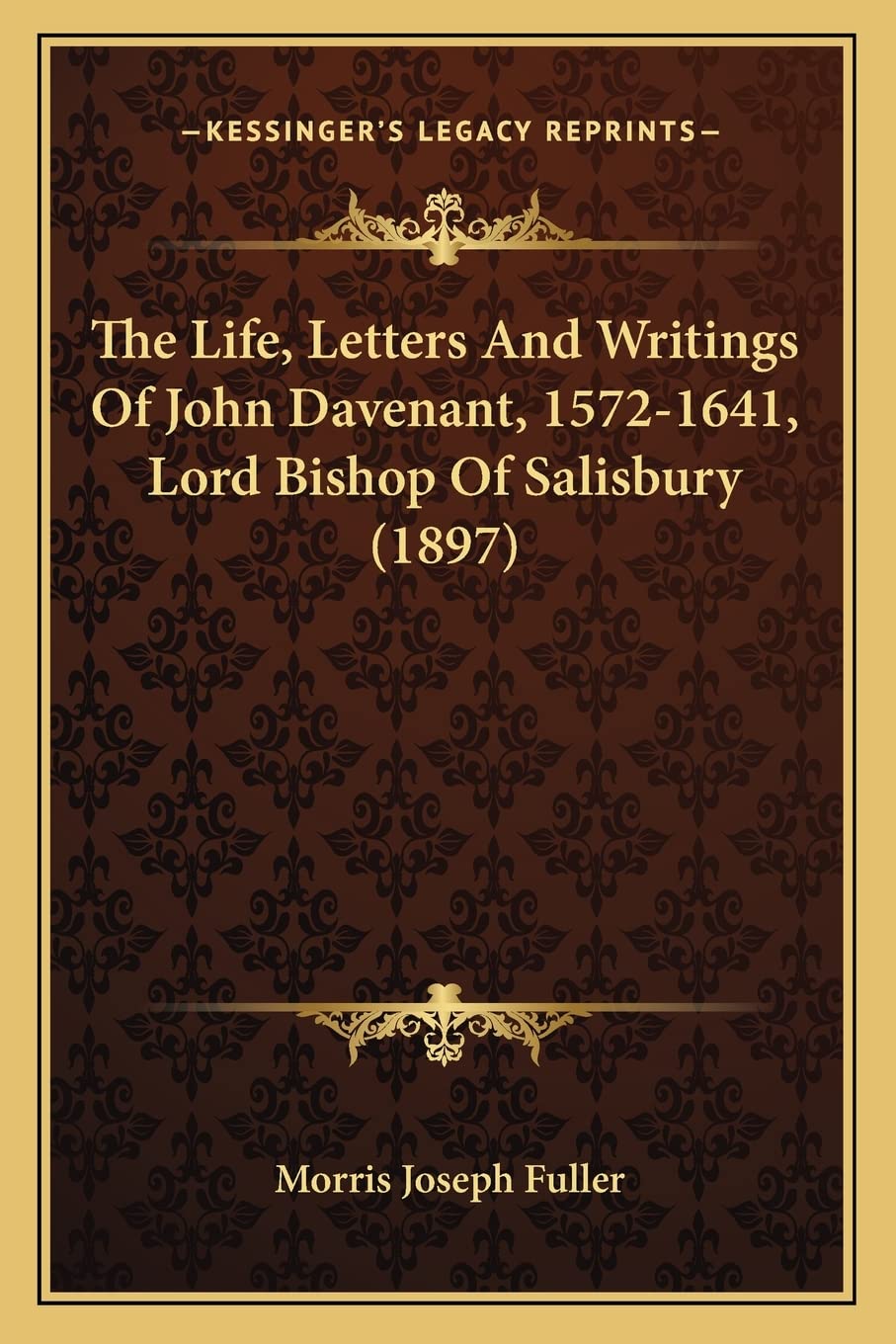 The Life, Letters And Writings Of John Davenant, 1572-1641, Lord Bishop Of Salisbury (1897) Contemporary literature