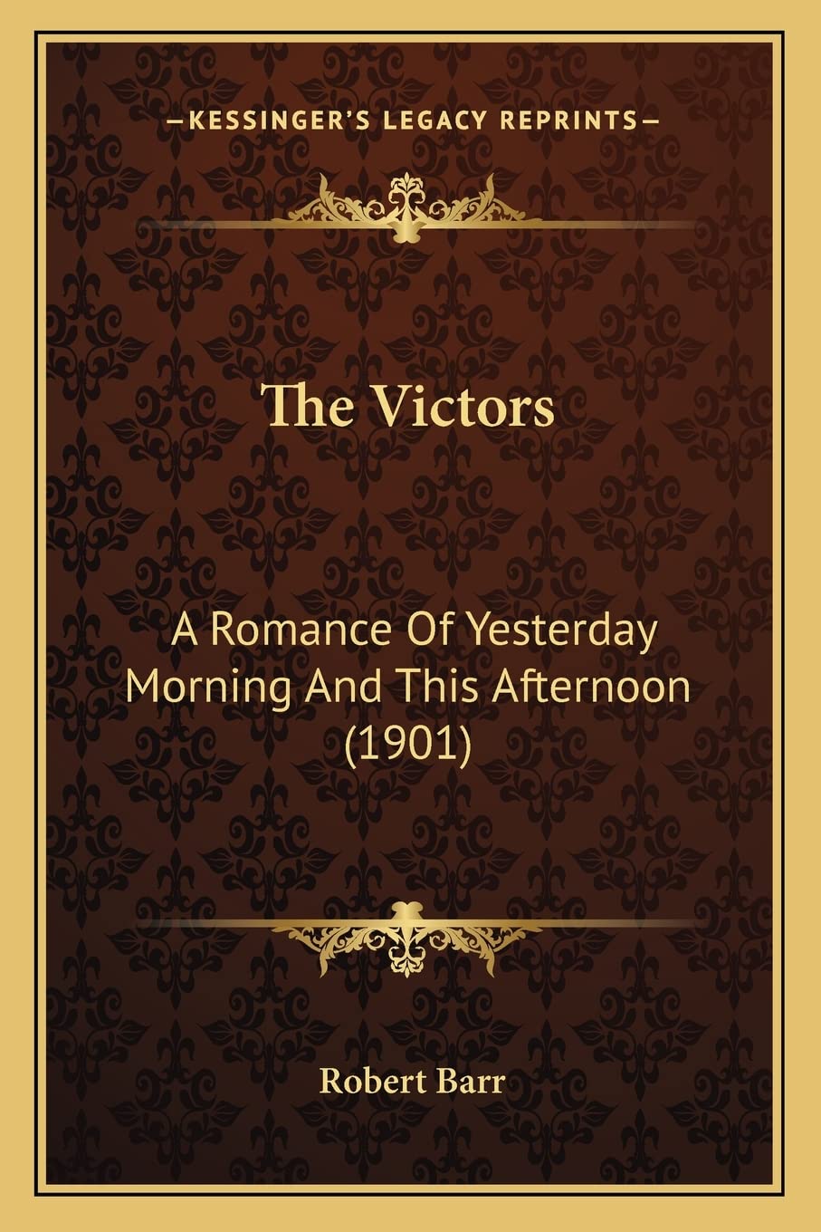 The Victors: A Romance Of Yesterday Morning And This Afternoon (1901) Contemporary literature