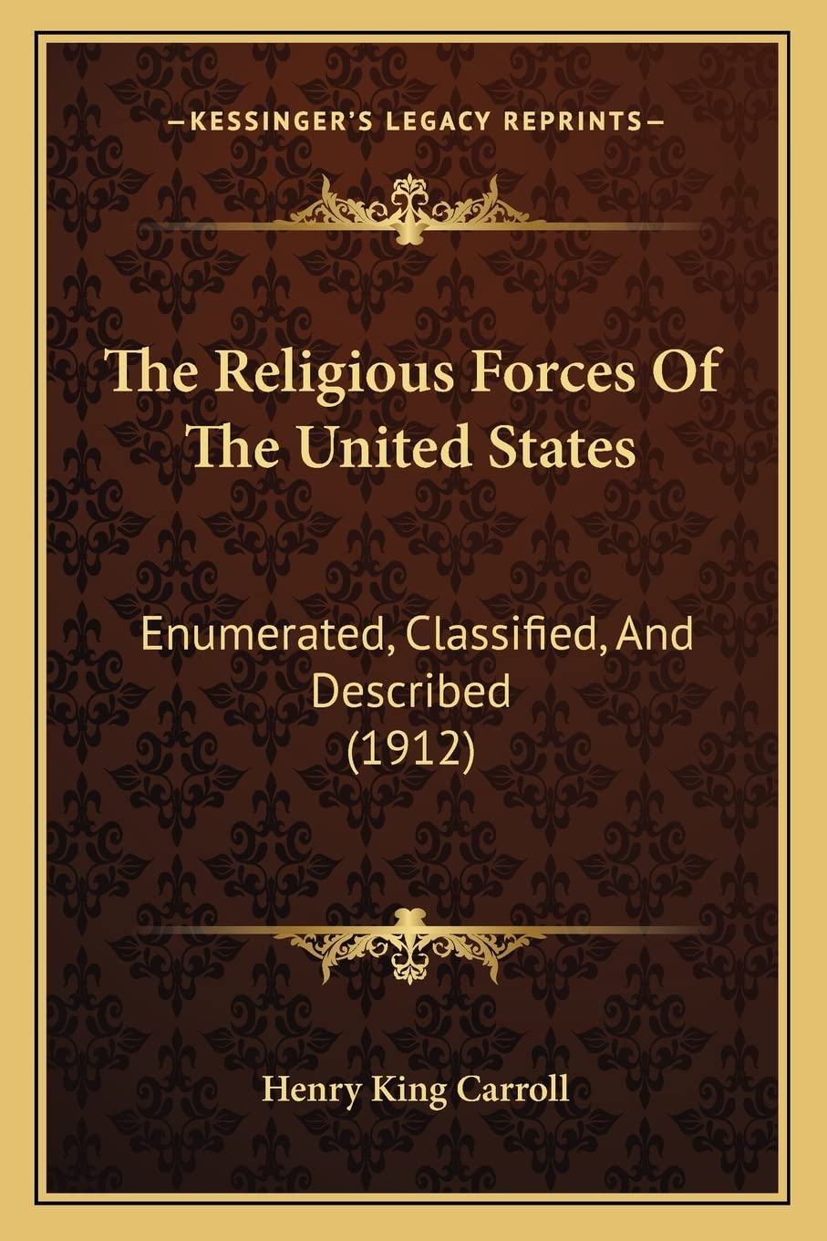 The Religious Forces Of The United States: Enumerated, Classified, And Described (1912) Law