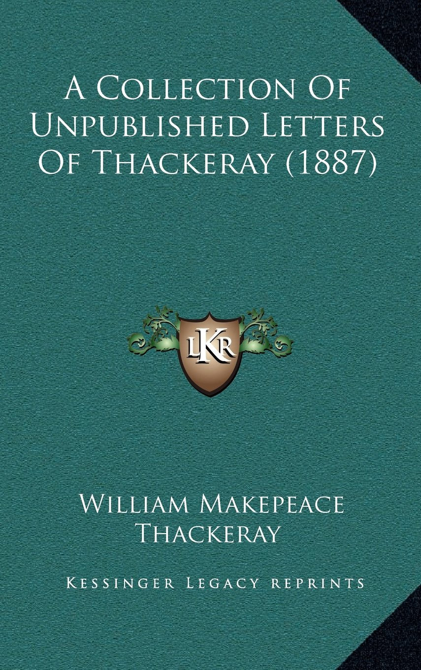 Product Image: A Collection Of Unpublished Letters Of Thackeray (1887)