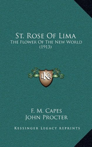 St. Rose Of Lima: The Flower Of The New World (1913) Contemporary literature Books