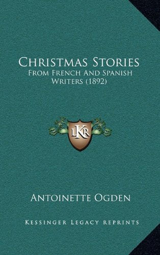 Christmas Stories: From French And Spanish Writers (1892) Contemporary literature