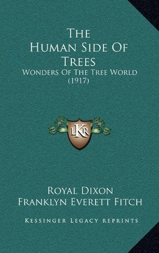 The Human Side Of Trees: Wonders Of The Tree World (1917) Contemporary literature