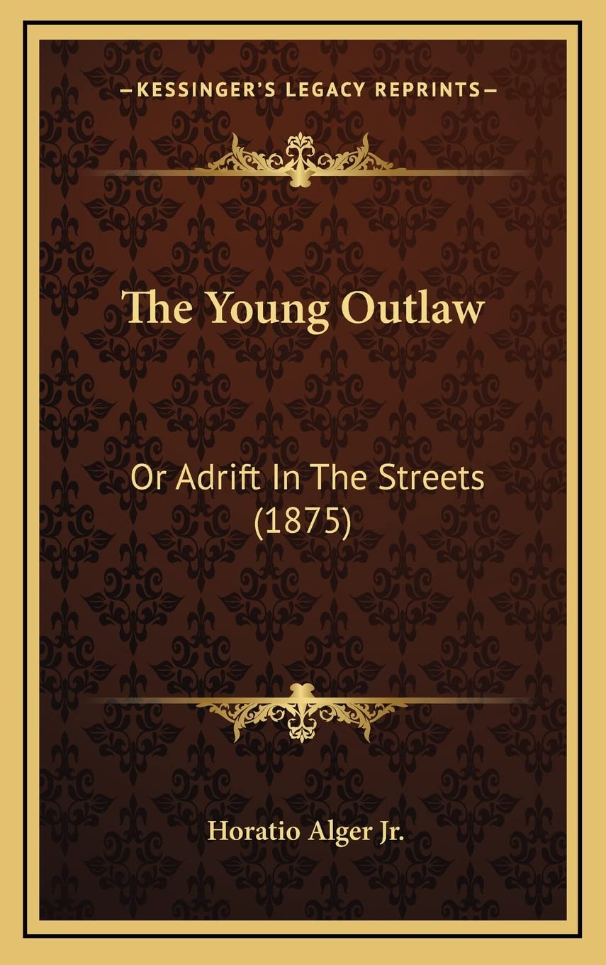 The Young Outlaw: Or Adrift In The Streets (1875) Contemporary literature