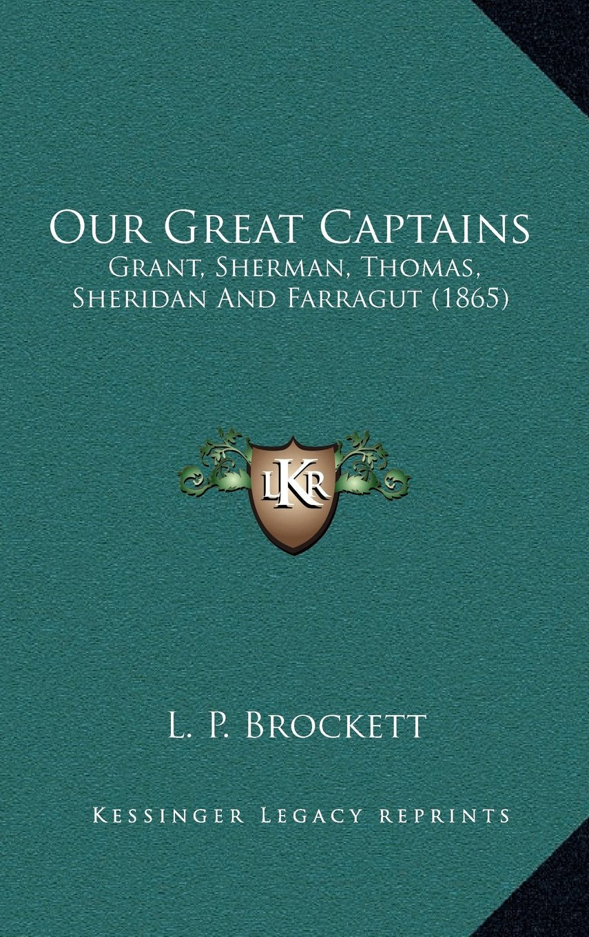 Our Great Captains: Grant, Sherman, Thomas, Sheridan And Farragut (1865) Contemporary literature