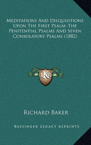 Meditations And Disquisitions Upon The First Psalm; The Penitential Psalms And Seven Consolatory Psalms (1882) Contemporary literature
