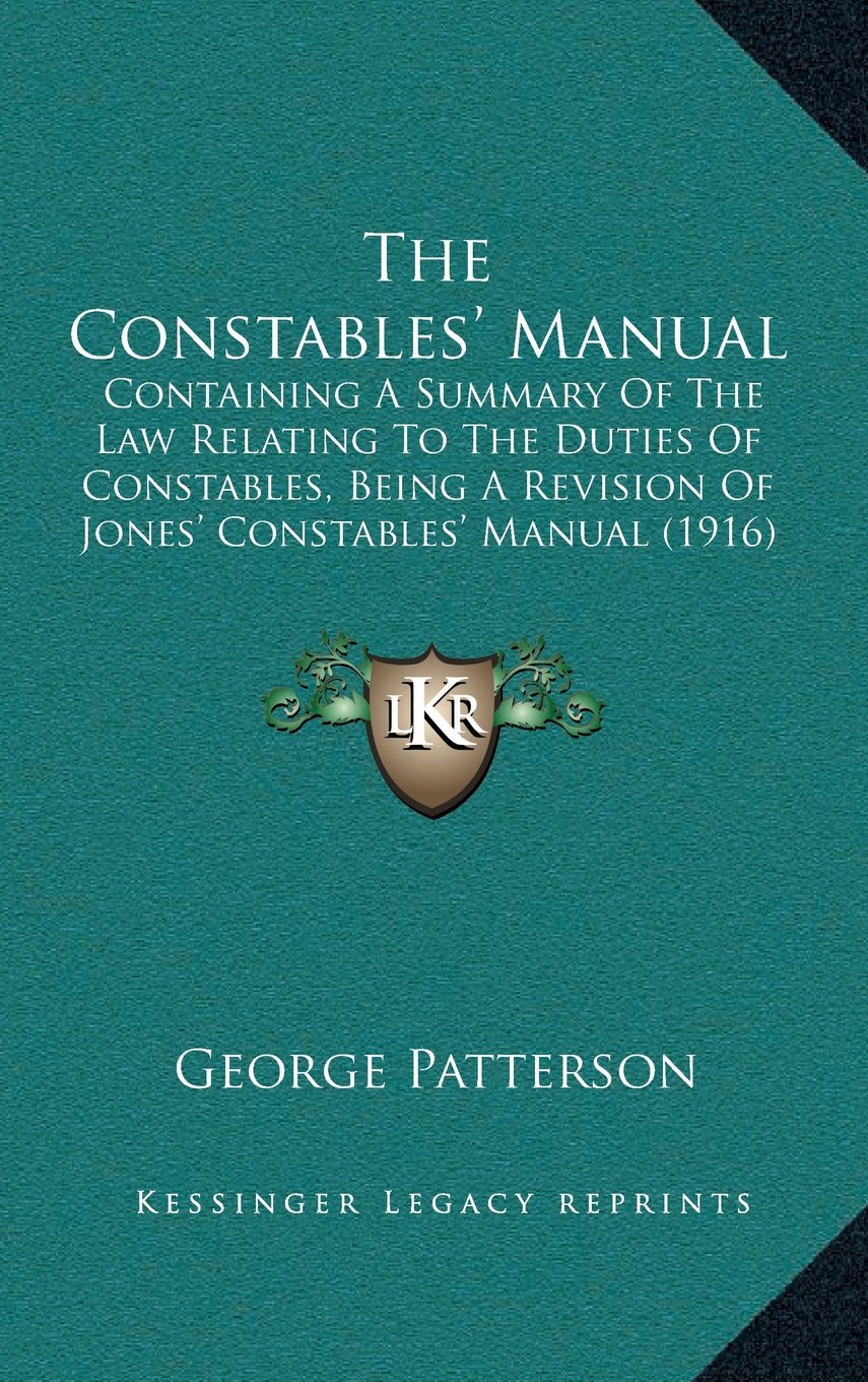 The Constables’ Manual: Containing A Summary Of The Law Relating To The Duties Of Constables, Being A Revision Of Jones’ Constables’ Manual (1916) Contemporary literature