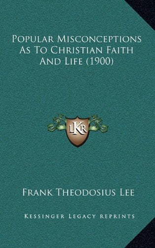 Popular Misconceptions As To Christian Faith And Life (1900) Contemporary literature