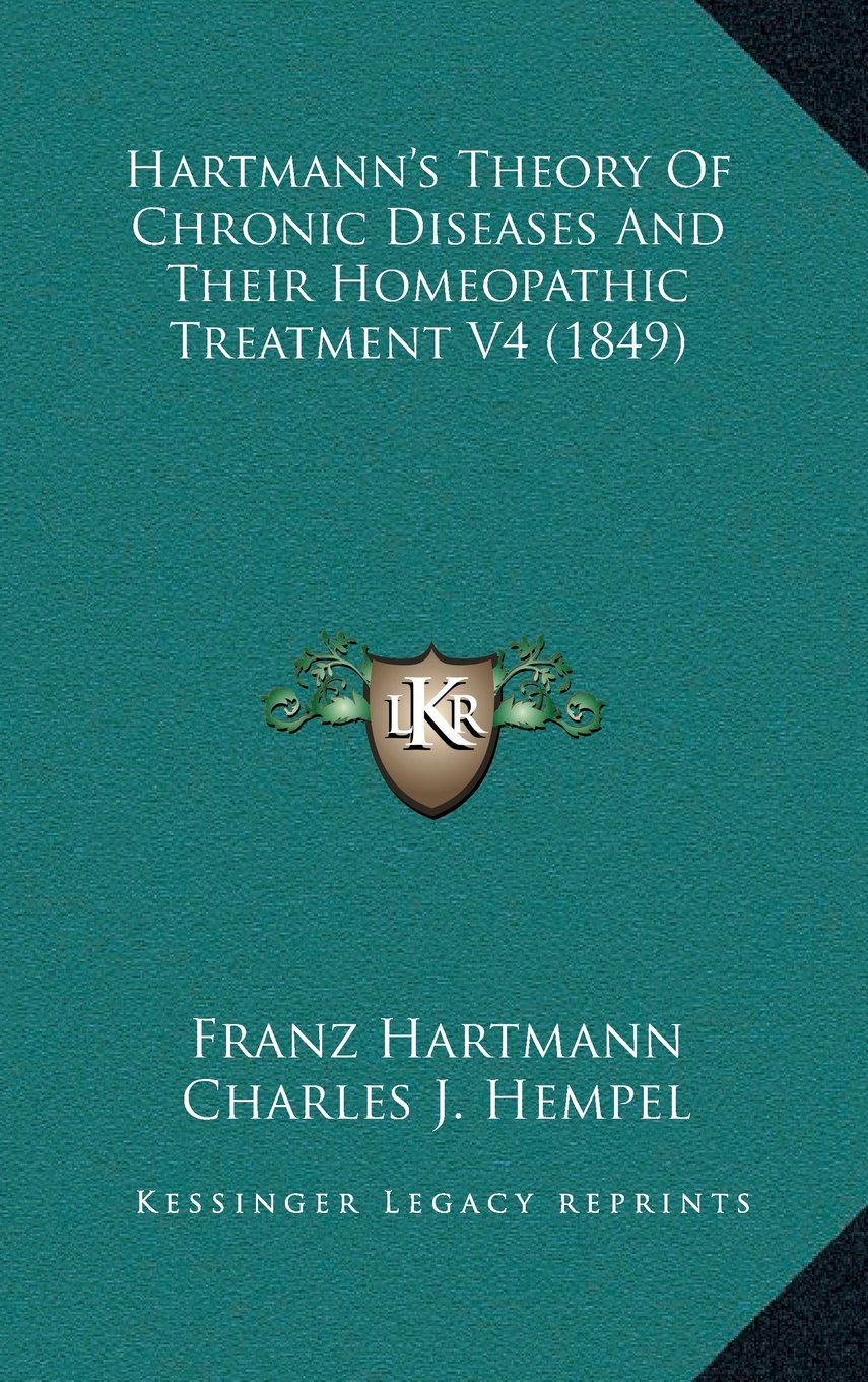 Hartmann’s Theory Of Chronic Diseases And Their Homeopathic Treatment V4 (1849) Contemporary literature
