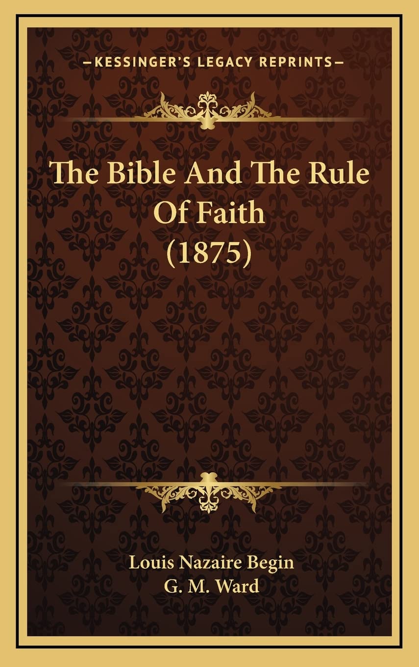 The Bible And The Rule Of Faith (1875) Contemporary literature