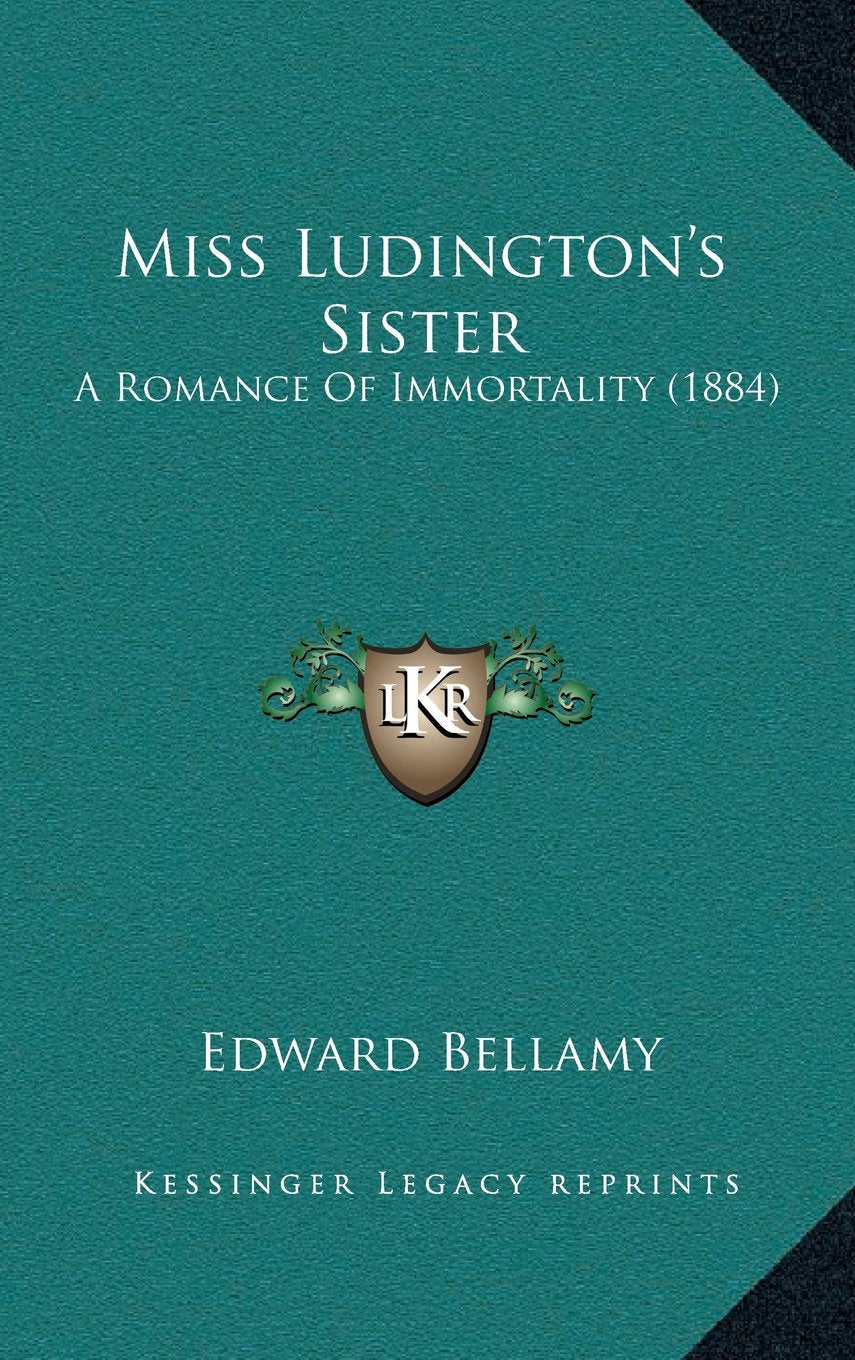 Miss Ludington's Sister: A Romance of Immortality (1884) Books