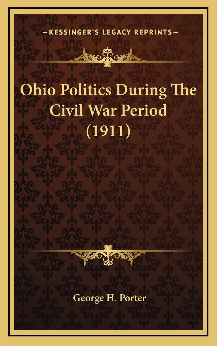Ohio Politics During The Civil War Period (1911) Contemporary literature