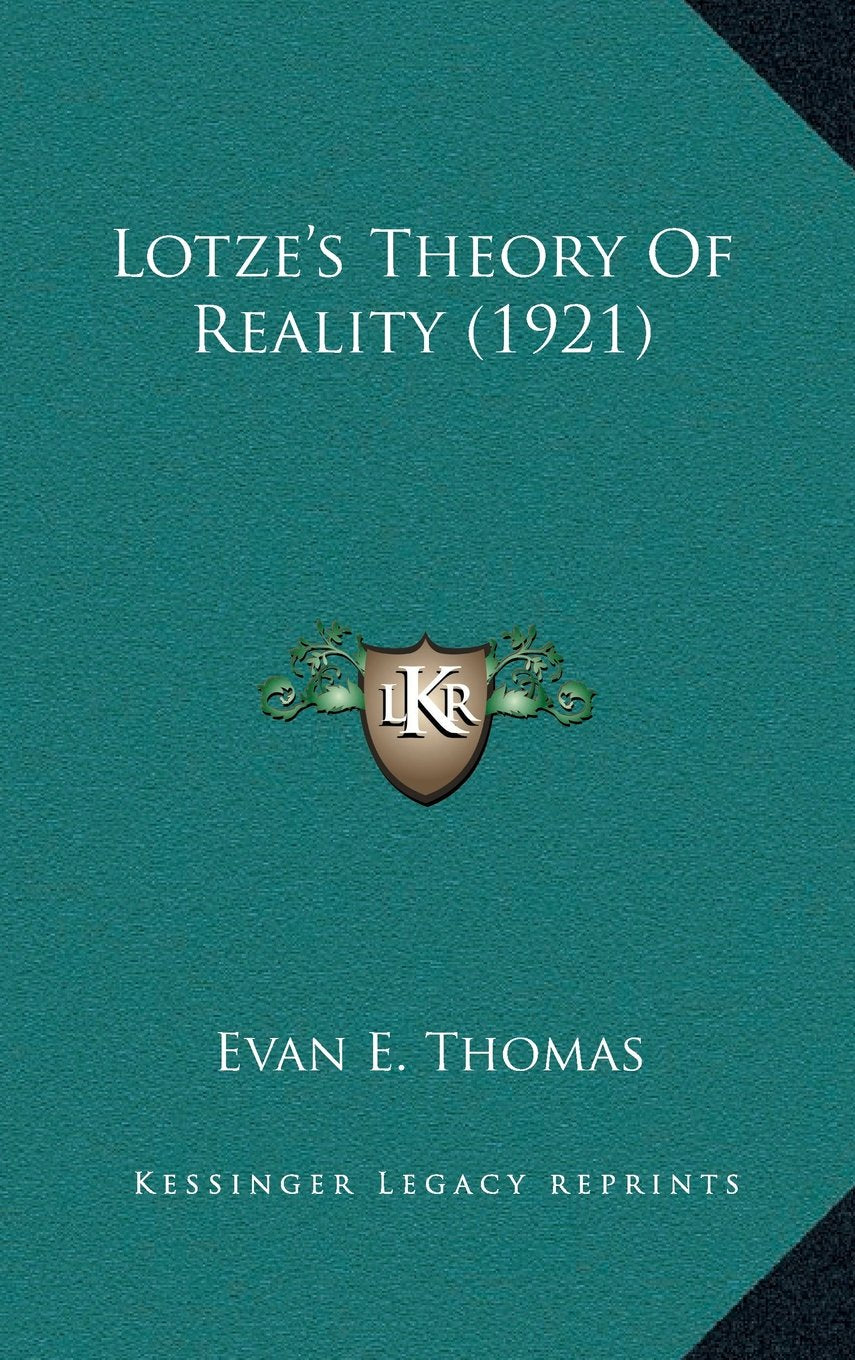 Lotze’s Theory Of Reality (1921) Contemporary literature