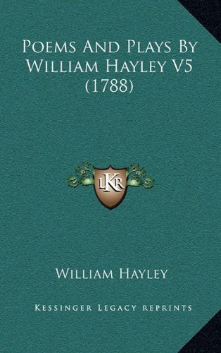 Poems And Plays By William Hayley V5 (1788) Contemporary literature