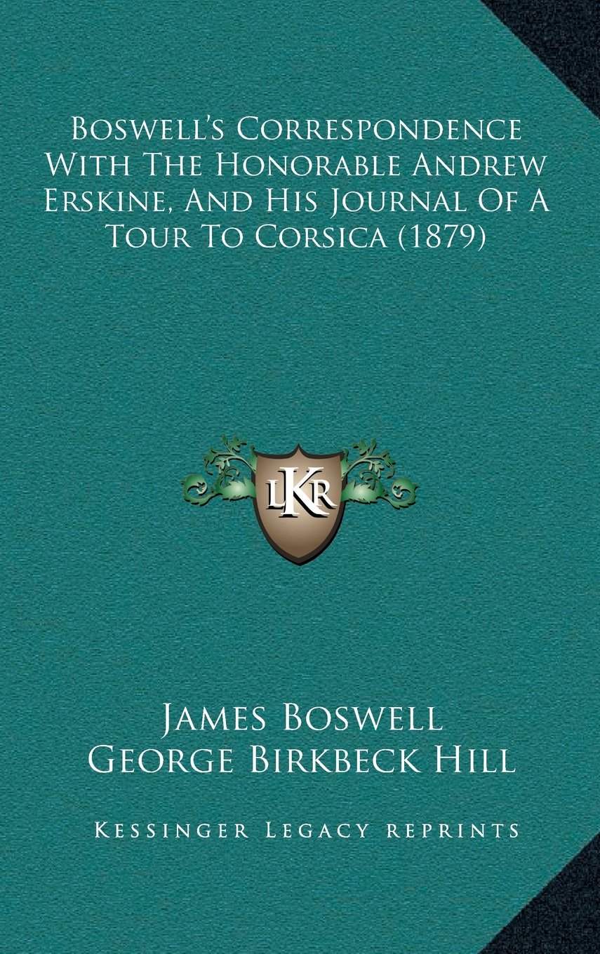 Boswell’s Correspondence With The Honorable Andrew Erskine, And His Journal Of A Tour To Corsica (1879) Contemporary literature Books