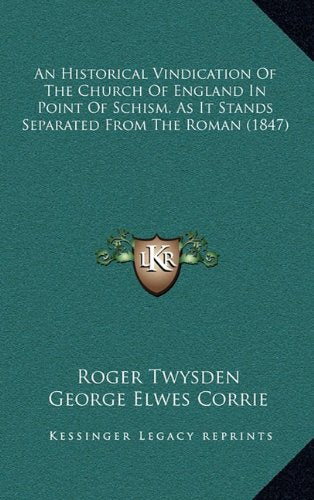 An Historical Vindication Of The Church Of England In Point Of Schism, As It Stands Separated From The Roman (1847) Contemporary literature Books