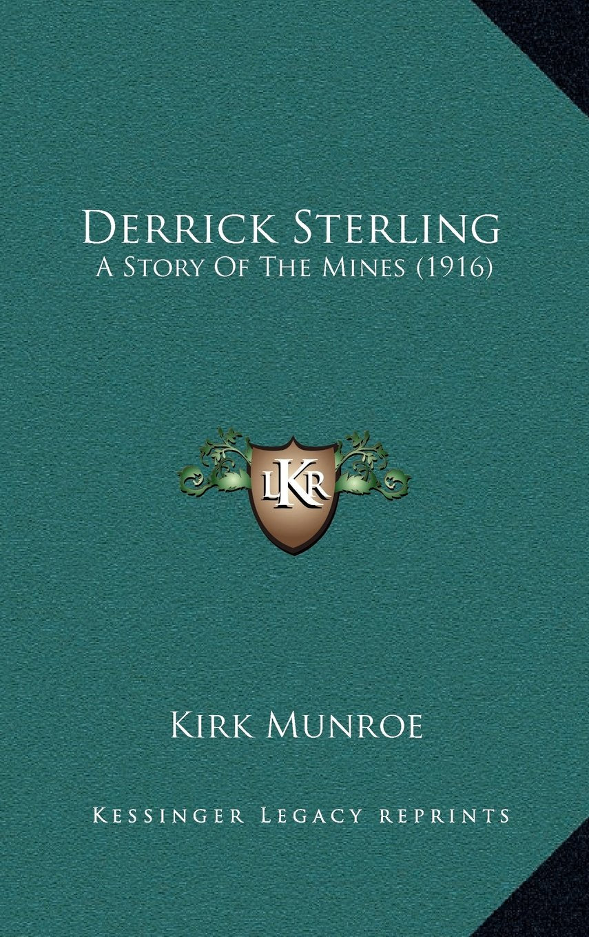 Derrick Sterling: A Story Of The Mines (1916) Contemporary literature