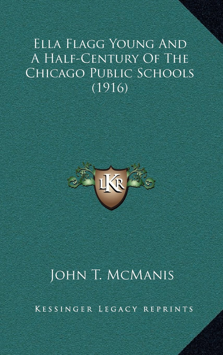 Ella Flagg Young And A Half-Century Of The Chicago Public Schools (1916) Contemporary literature