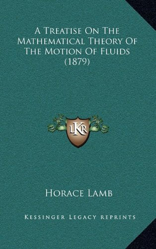 A Treatise On The Mathematical Theory Of The Motion Of Fluids (1879) Contemporary literature