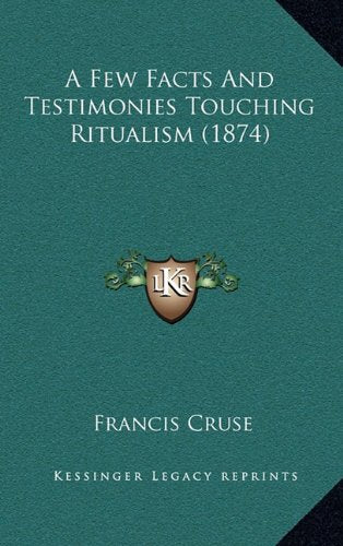 A Few Facts And Testimonies Touching Ritualism (1874) Contemporary literature