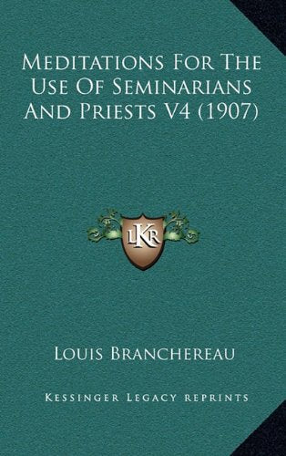 Meditations For The Use Of Seminarians And Priests V4 (1907) Contemporary literature