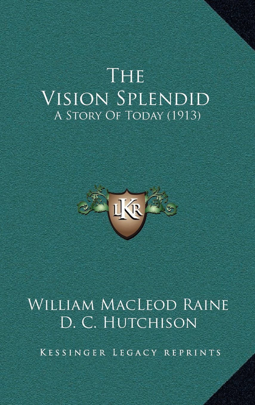 The Vision Splendid: A Story Of Today (1913) Memories
