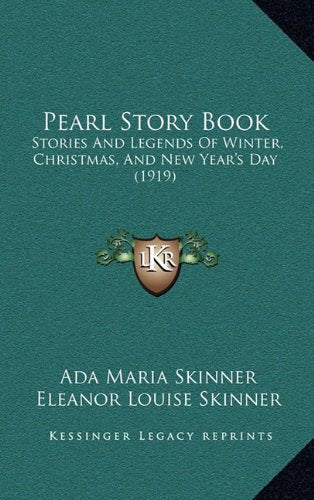 Pearl Story Book: Stories And Legends Of Winter, Christmas, And New Year's Day (1919) Contemporary literature Books