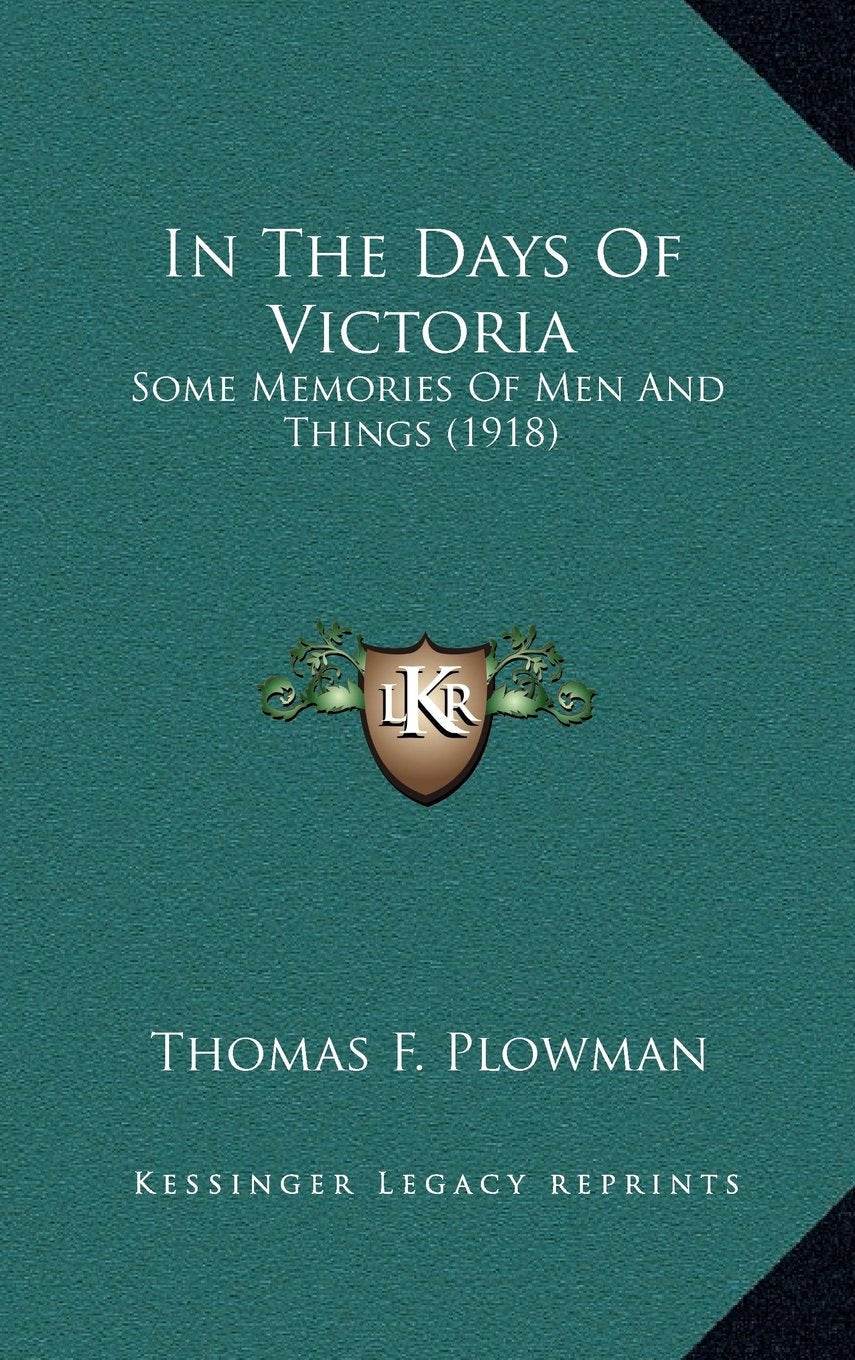 In The Days Of Victoria: Some Memories Of Men And Things (1918) Contemporary literature