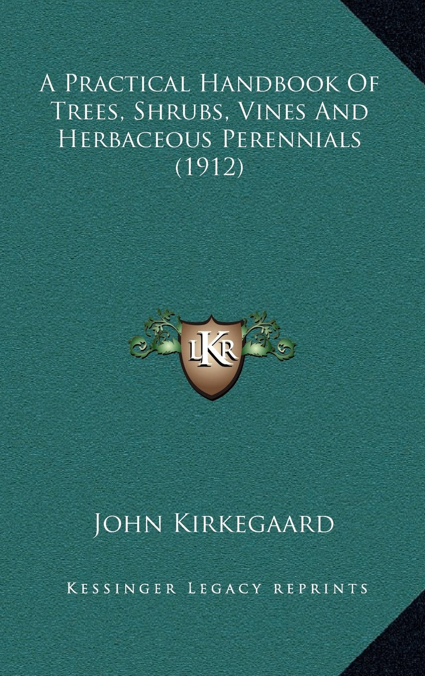 A Practical Handbook Of Trees, Shrubs, Vines And Herbaceous Perennials (1912) Contemporary literature