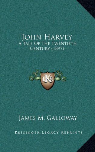 John Harvey: A Tale Of The Twentieth Century (1897) Contemporary literature