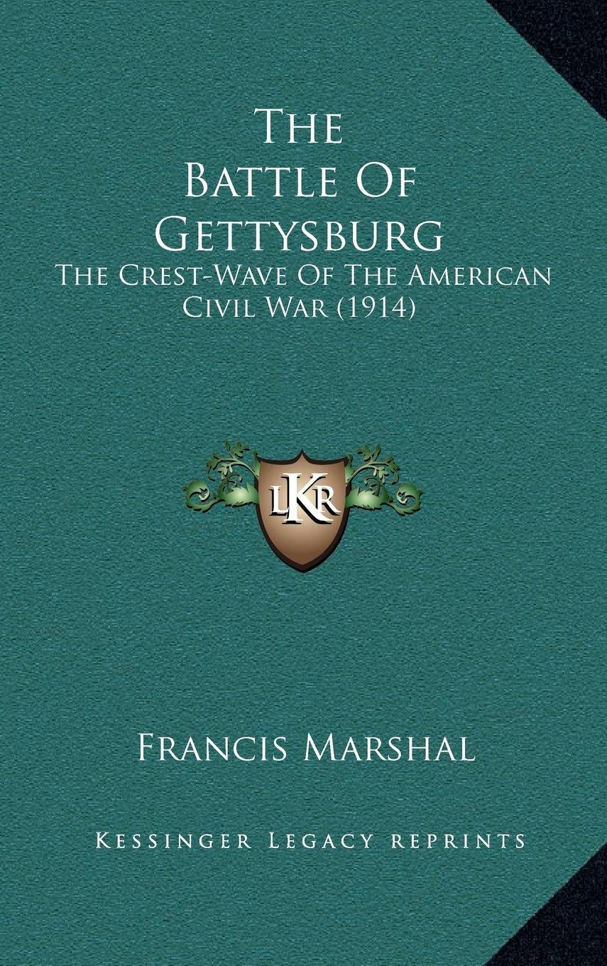 The Battle Of Gettysburg: The Crest-Wave Of The American Civil War (1914) Contemporary literature