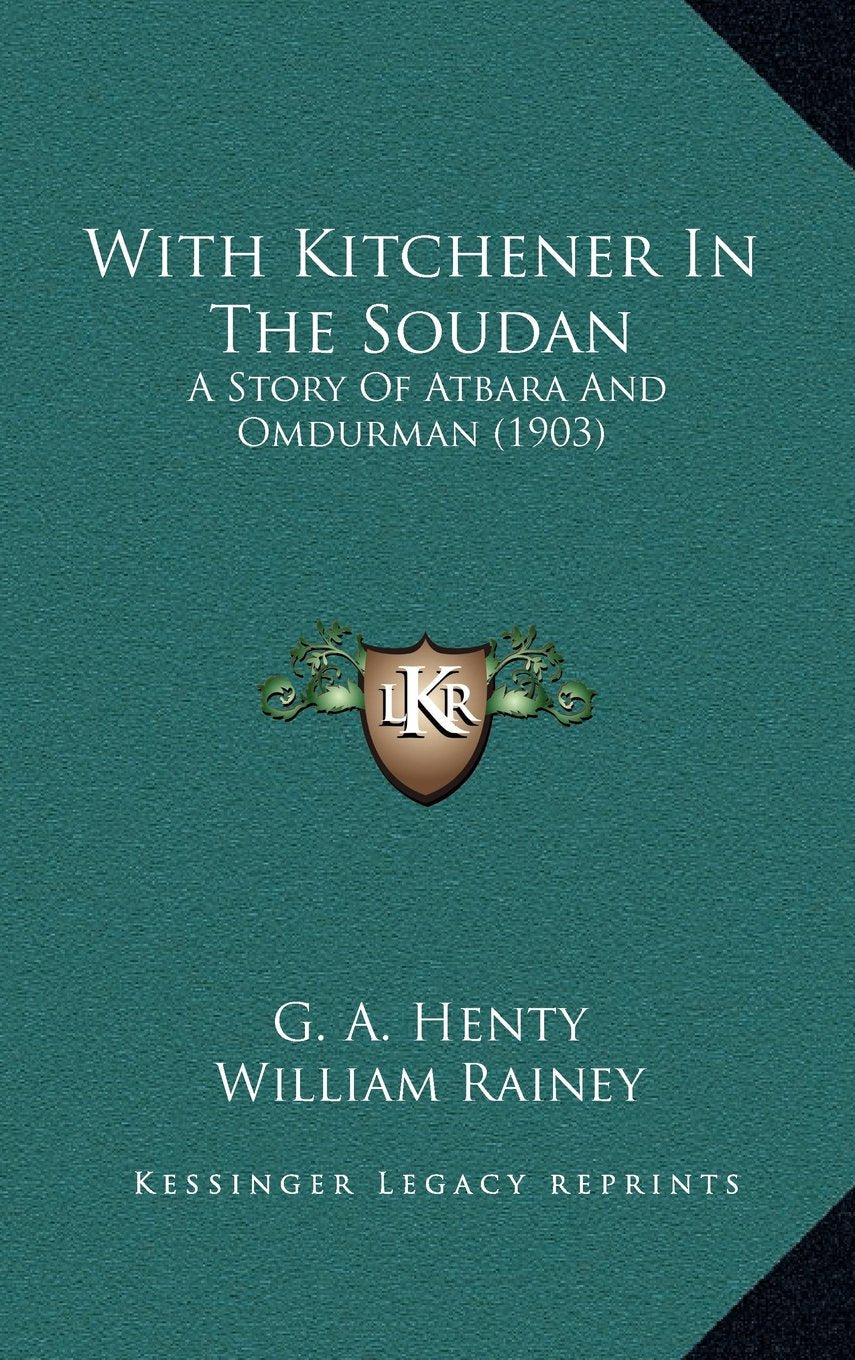 With Kitchener In The Soudan: A Story Of Atbara And Omdurman (1903) Memories