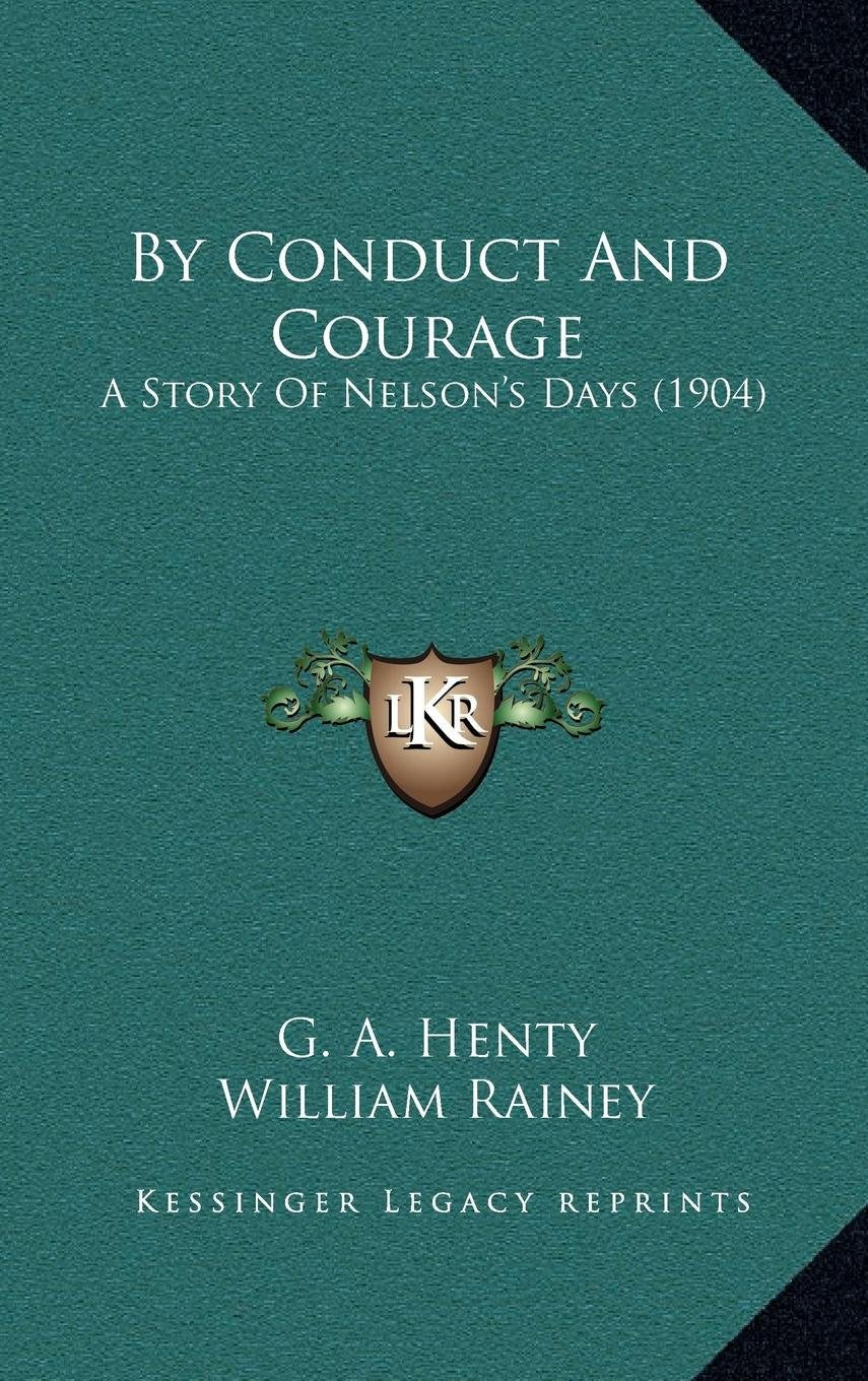 By Conduct And Courage: A Story Of Nelson's Days (1904) Memories