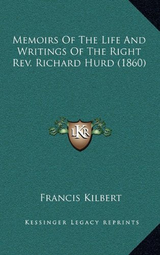 Memoirs Of The Life And Writings Of The Right Rev. Richard Hurd (1860) Contemporary literature
