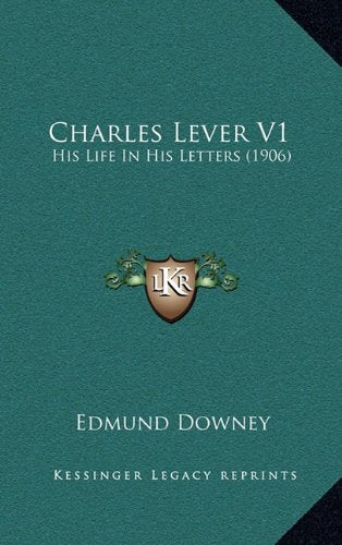 Charles Lever V1: His Life In His Letters (1906) Contemporary literature