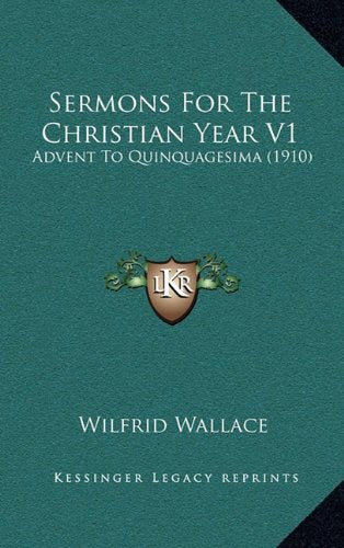 Sermons For The Christian Year V1: Advent To Quinquagesima (1910) Contemporary literature