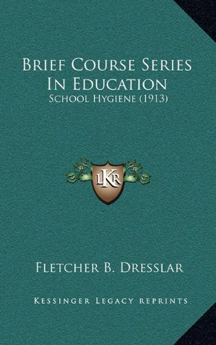 Brief Course Series In Education: School Hygiene (1913) Contemporary literature