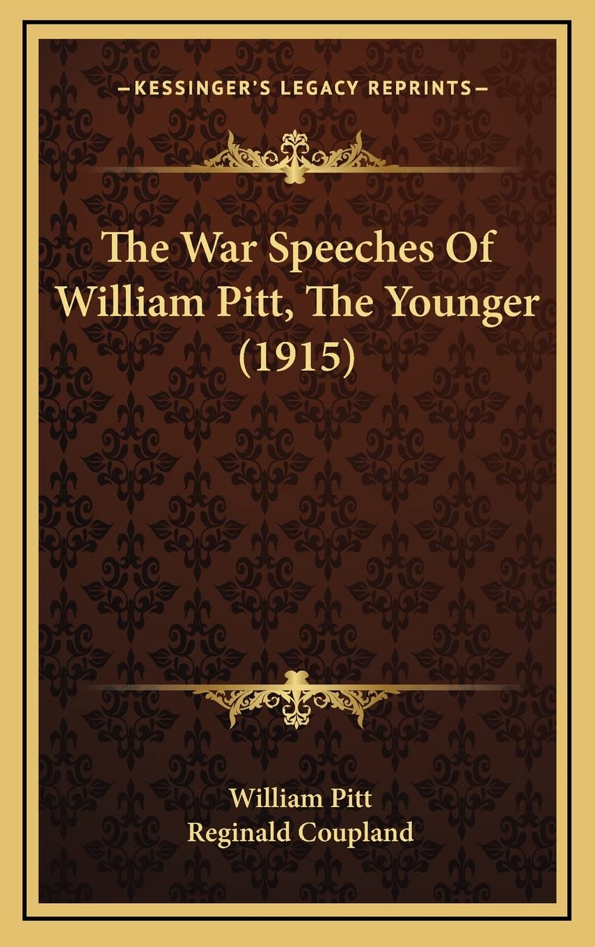The War Speeches Of William Pitt, The Younger (1915) Contemporary literature