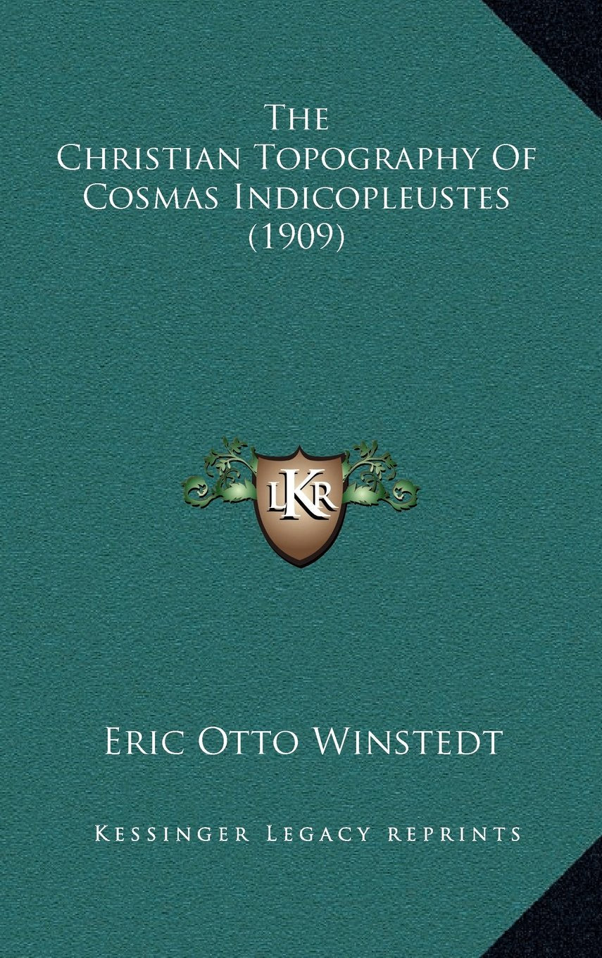 The Christian Topography Of Cosmas Indicopleustes (1909) Contemporary literature