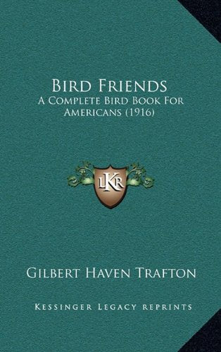 Bird Friends: A Complete Bird Book For Americans (1916) Contemporary literature