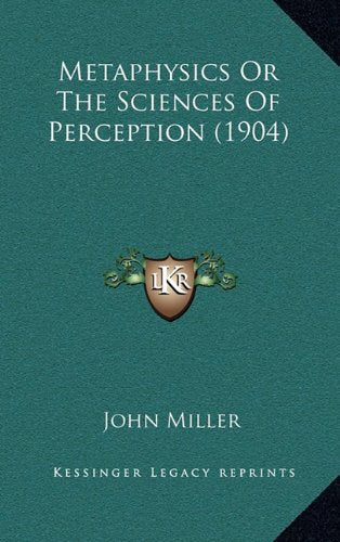 Product Image: Metaphysics Or The Sciences Of Perception (1904)