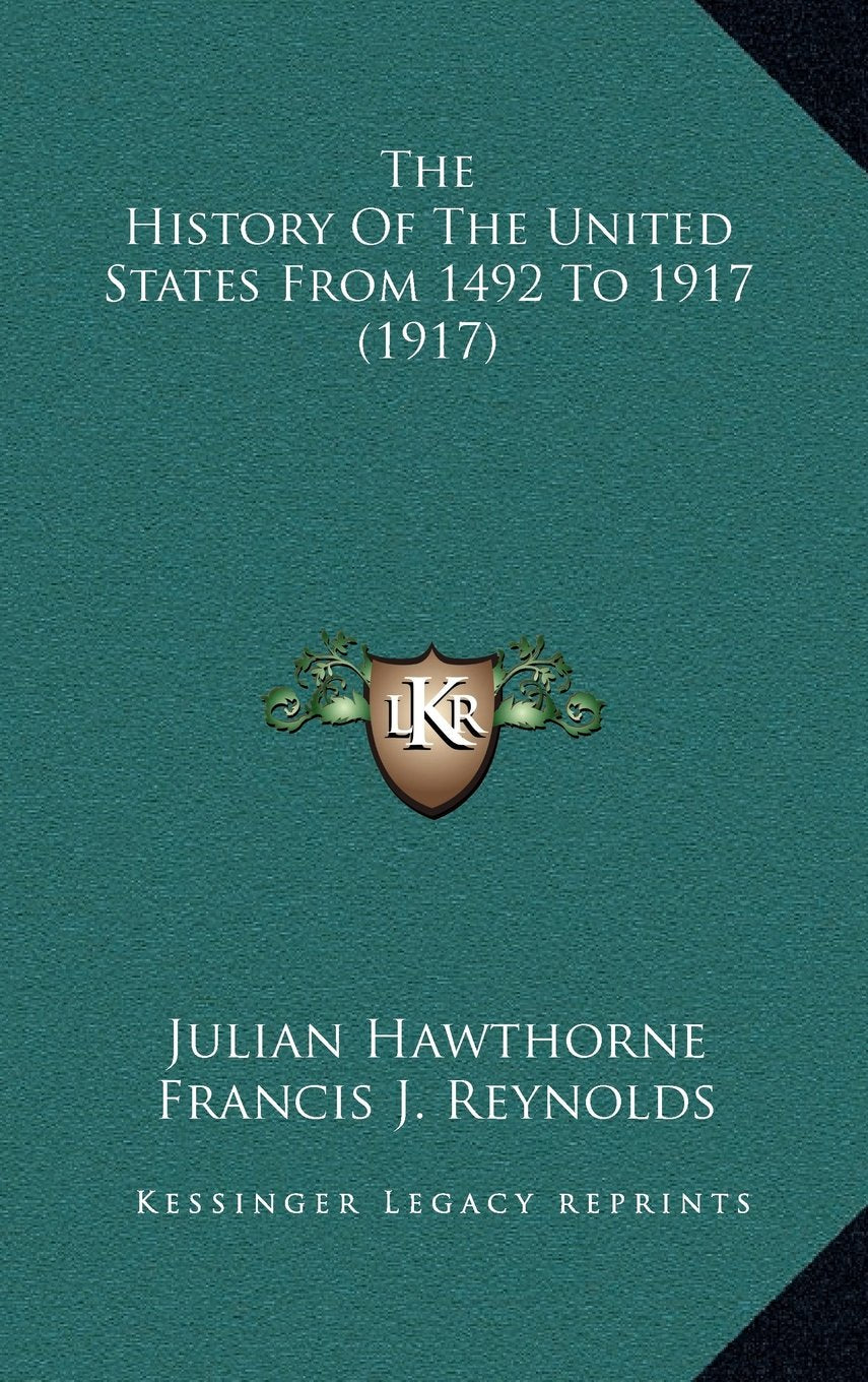 The History Of The United States From 1492 To 1917 (1917) Politics & History